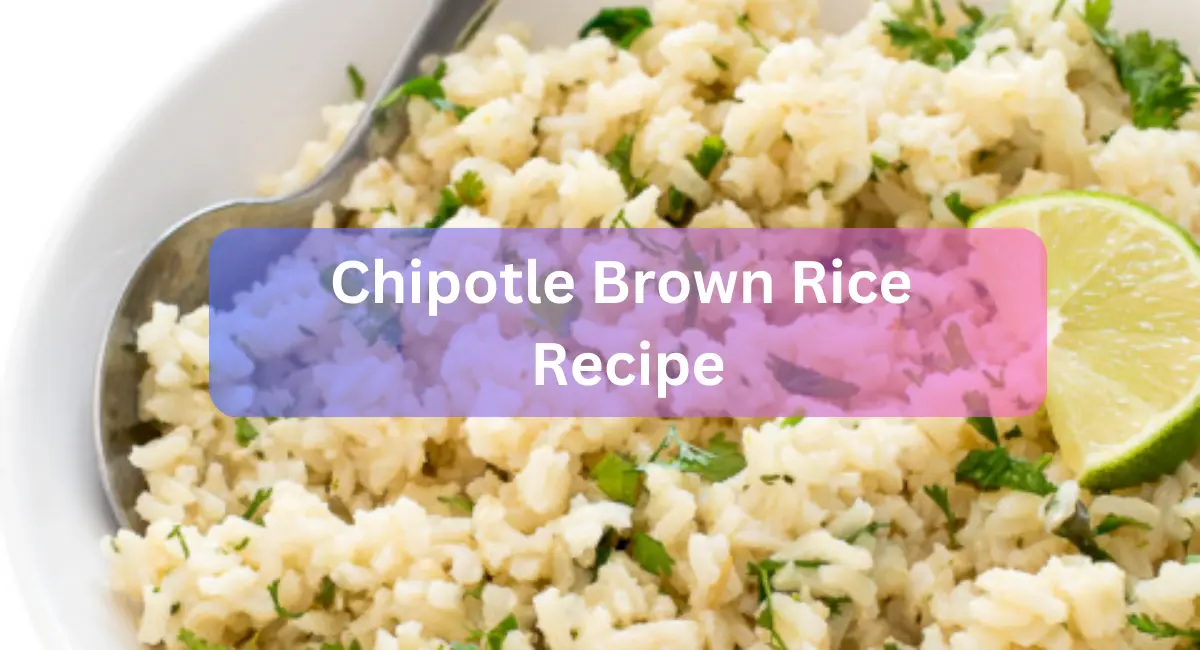 Chipotle Brown Rice Recipe