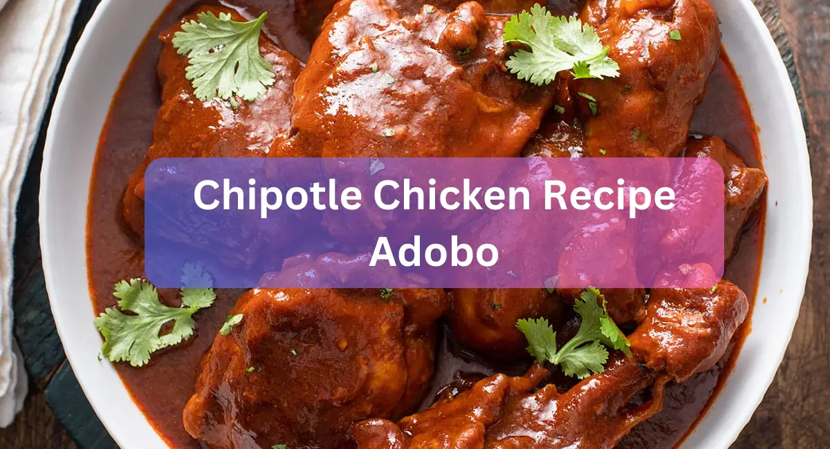 Chipotle Chicken Recipe Adobo