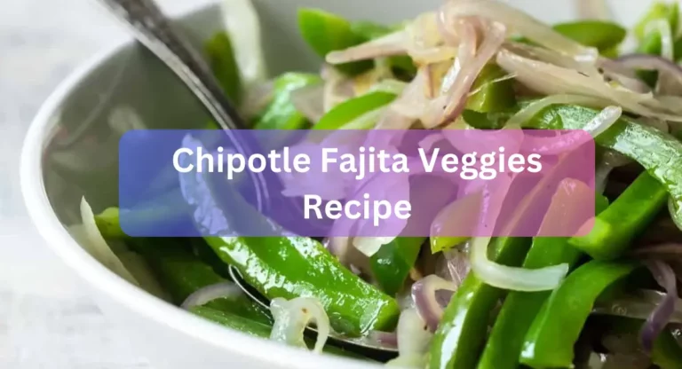 Simple Yet Tasty Chipotle Fajita Veggies Recipe