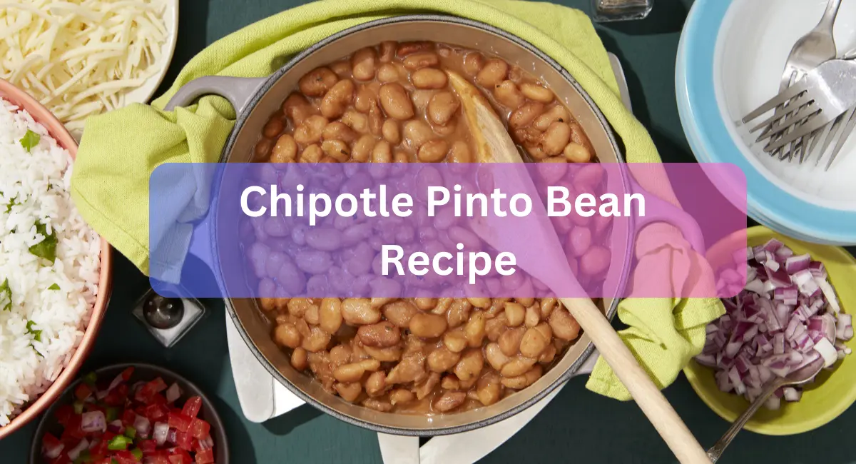 Chipotle Pinto Bean Recipe