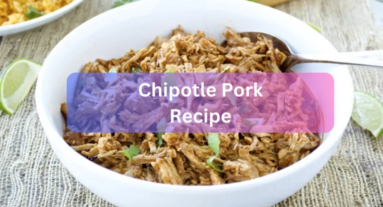 Chipotle Pork Recipe Cooked Till Perfection