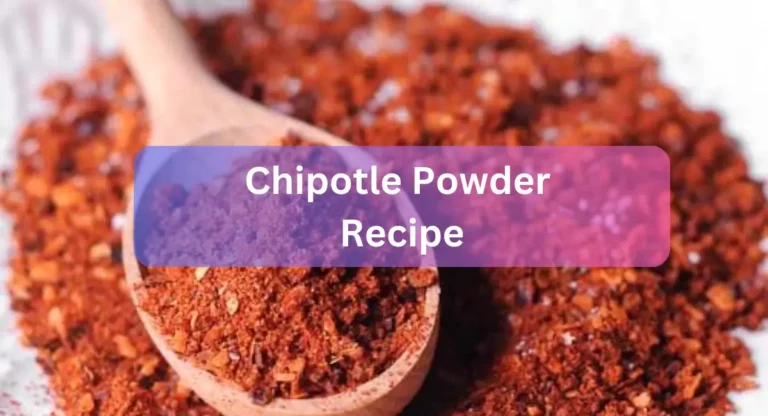 Chipotle Powder Recipe Spicy And Aromatic