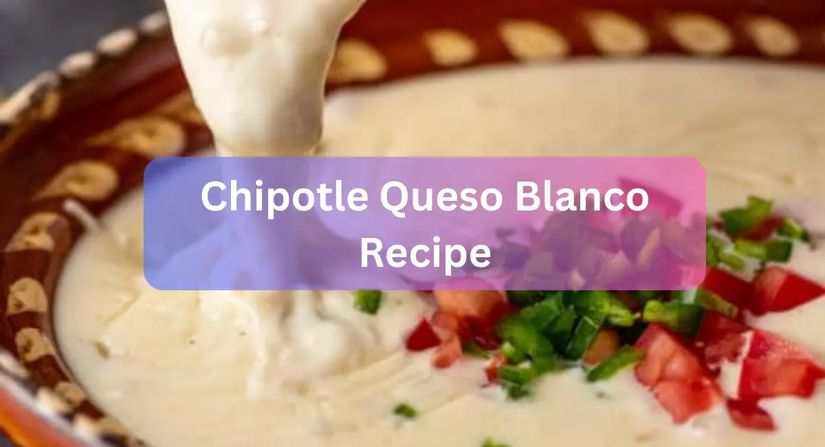 Chipotle Queso Blanco Recipe