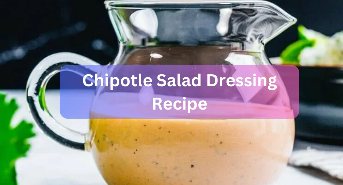 Chipotle Salad Dressing Recipe