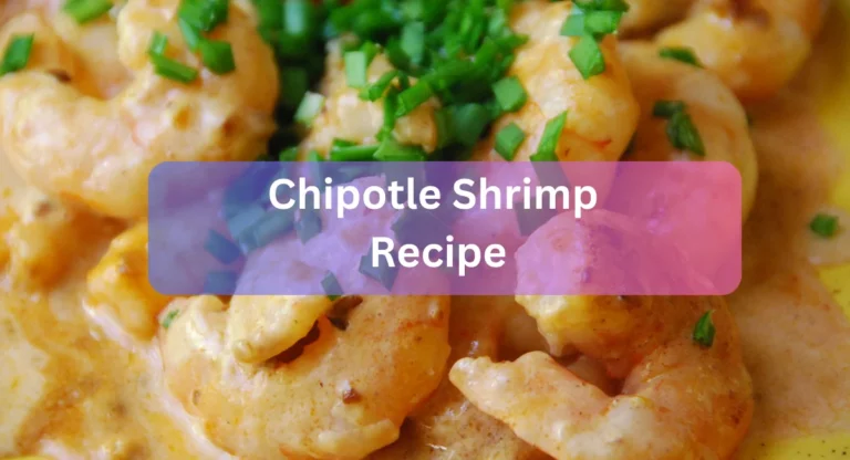 Smoky Magic Of Chipotle Shrimp Recipe