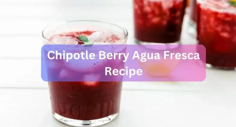 Chipotle Berry Agua Fresca Recipe To Beat The Heat